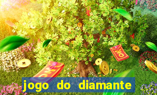 jogo do diamante para ganhar dinheiro